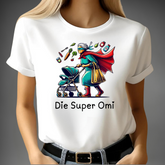 Die Super Omi T-Shirt