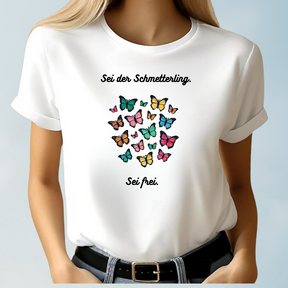 Sei der Schmetterling, sei frei T-shirt