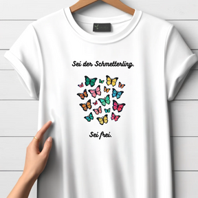 Sei der Schmetterling, sei frei T-shirt