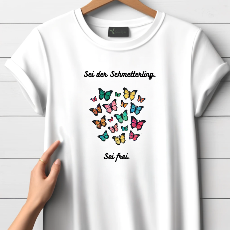 Sei der Schmetterling, sei frei T-shirt